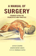 A Manual of Surgery: Founded Upon the Principles and Practice - Gyan Books | Grab2Buy