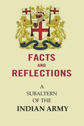 Facts and Reflections : A Subaltern of the Indian Army - Gyan Books