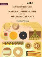 A Course of Lectures on Natural Philosophy and the Mechanical Arts 2nd - Gyan Books