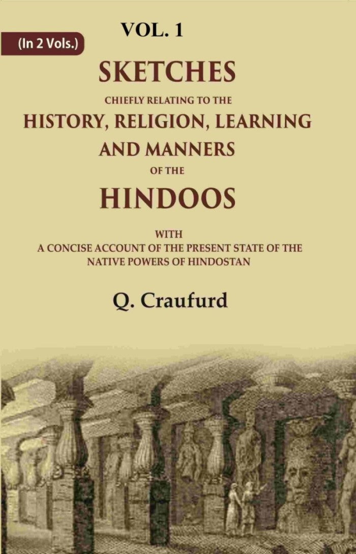 Sketches Chiefly Relating To The History, Religion, Learning And Manners Of The Hindoos: With A Concise - Gyan Books