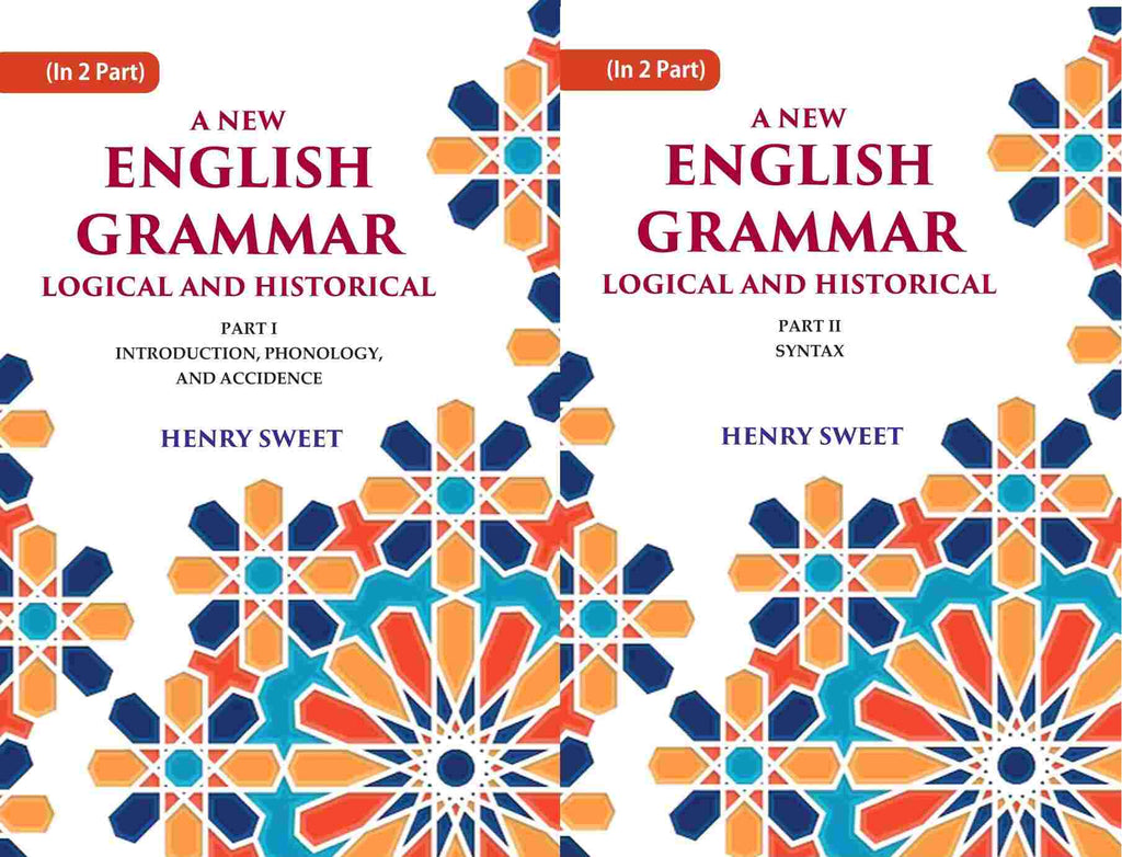 A New English Grammar Logical and Historical: Introduction, Phonology, and Accidence, Syntax 2 Parts Set - Gyan Books | Grab2Buy