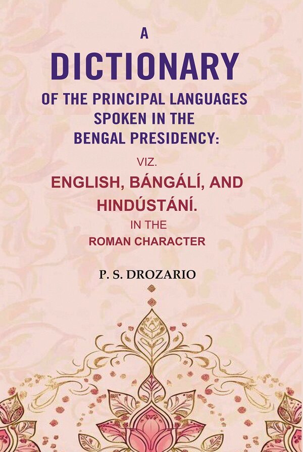 A Dictionary of the Principal Languages Spoken in the Bengal Presidency : Viz. English, Bángálí, and Hindústání. In the Roman Character - Gyan Books