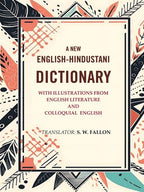 A New English-Hindustani Dictionary: with Illustrations From English Literature And Colloquial English - Gyan Books