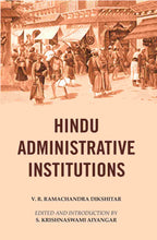 Hindu Administrative Institutions - Gyan Books