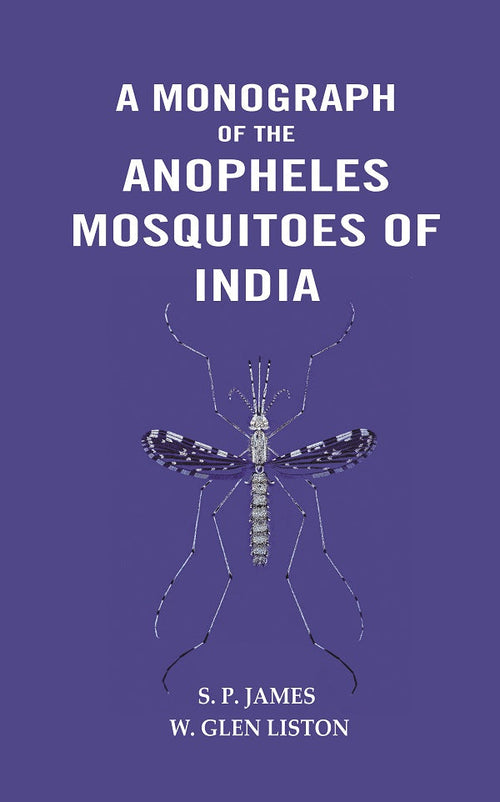 A Monograph of The Anopheles Mosquitoes of India - Gyan Books