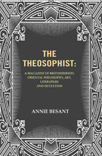 The Theosophist: A magazine of Brotherhood, Oriental Philosophy, Art, Literature and Occultism. - Gyan Books