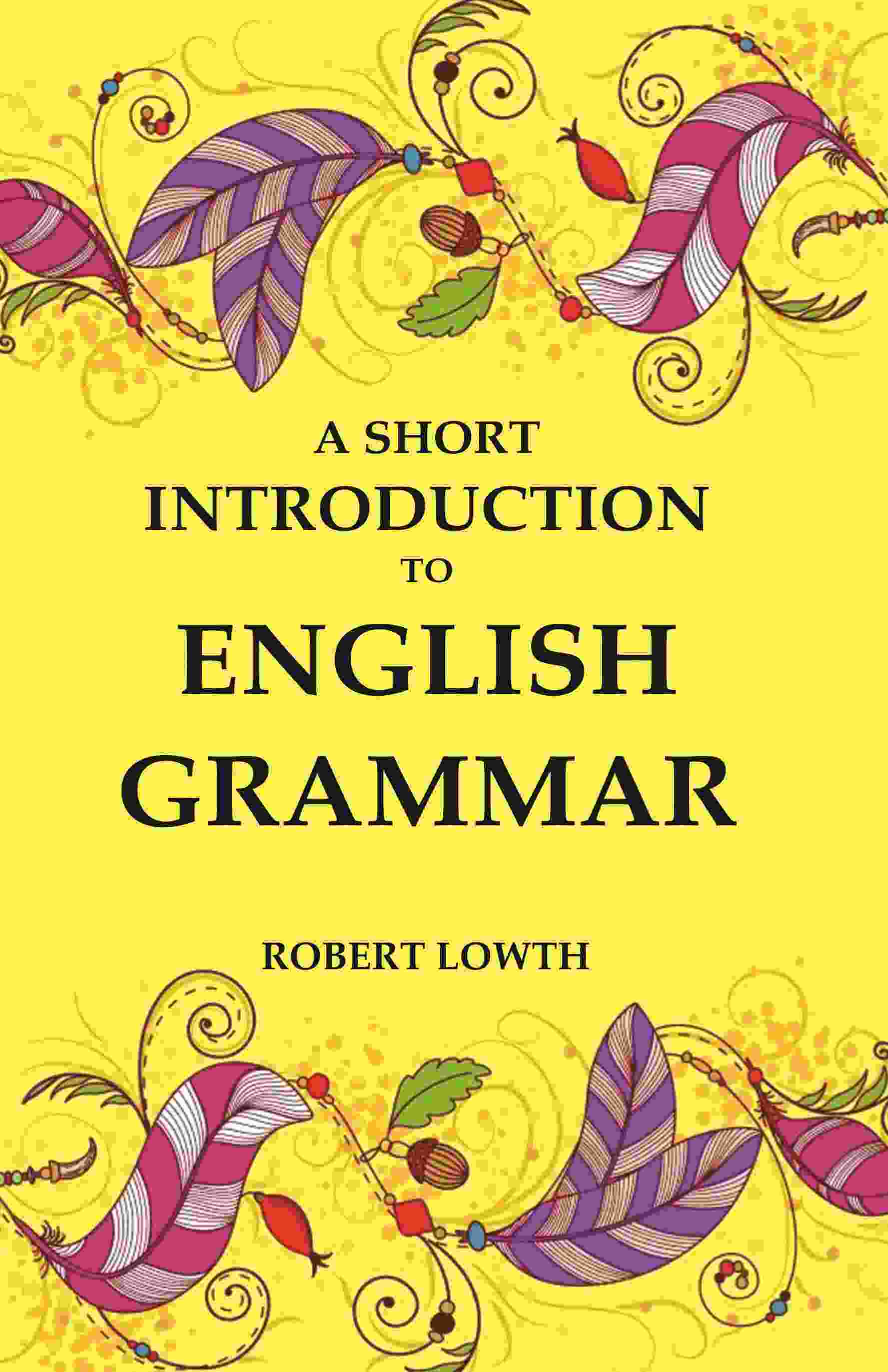 A Short Introduction to English Grammar - Gyan Books