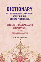 A Dictionary of the Principal Languages Spoken in the Bengal Presidency : Viz. English, Bángálí, and Hindústání. In the Roman Character - Gyan Books