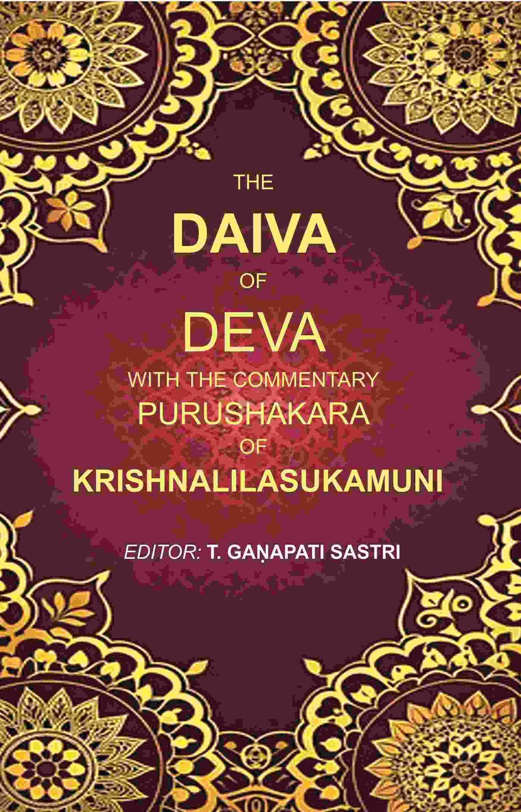 The Daiva of Deva with the Commentary Purushakara of Krishnalilasukamuni - Gyan Books