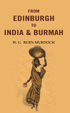 From Edinburgh to India & Burmah - Gyan Books