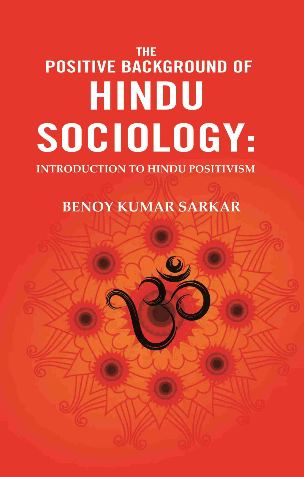 The Positive Background of Hindu Sociology: Introduction to Hindu Positivism - Gyan Books | Grab2Buy