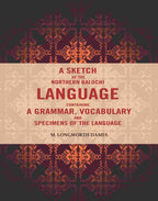 A Sketch of the Northern Balochi Language Containing a Grammar, Vocabulary: And Specimens of the Language - Gyan Books | Grab2Buy