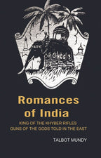 Romances of India: King of the Khyber rifles guns of the Gods told in the East - Gyan Books | Grab2Buy
