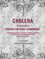Cholera In Relation To Certain Physical Phenomena: A Contribution Towards The Special Enquiry Sanctioned - Gyan Books
