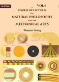 A Course of Lectures on Natural Philosophy and the Mechanical Arts 1st - Gyan Books