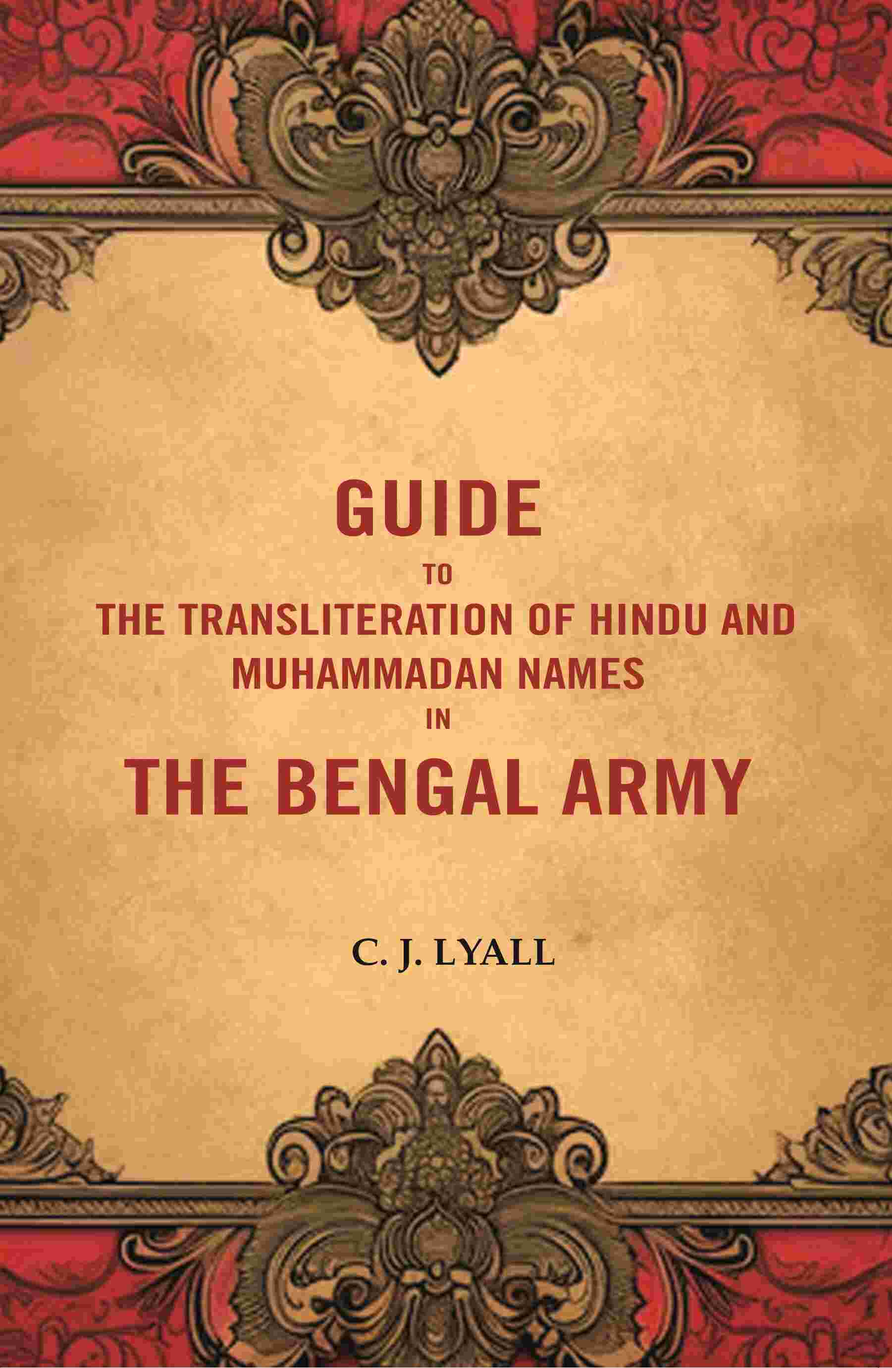Guide to the Transliteration of Hindu and Muhammadan Names in the Bengal Army - Gyan Books | Grab2Buy