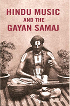 Hindu Music and the Gayan Samaj - Gyan Books