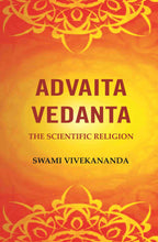 Advaita Vedanta: The Scientific Religion - Gyan Books