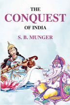 The Conquest of India - Gyan Books