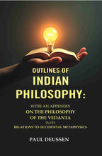 Outlines of Indian Philosophy: With an Appendix on the Philosophy of the Vedanta in Its Relations to Occidental Metaphysics - Gyan Books