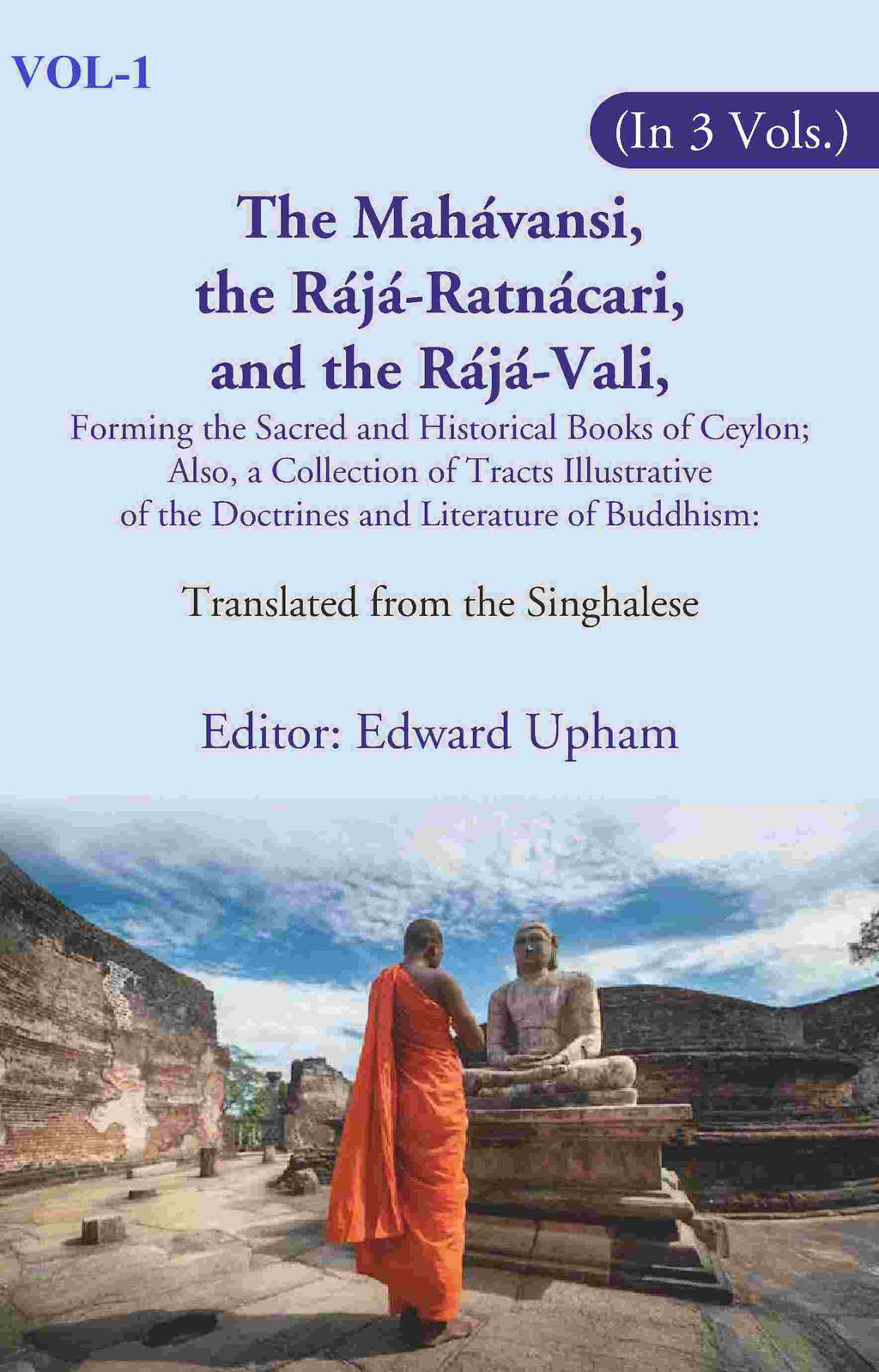 The Mahávansi, The Rájá-Ratnácari, And The Rájá-Vali, Forming The Sacred And Historical Books Of Ceylon; - Gyan Books
