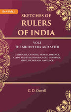 Sketches Of Rulers Of India: 1 The Mutiny Era And After Dalhousie, Canning, Henry Lawrence, Clyde And Vol. - Gyan Books