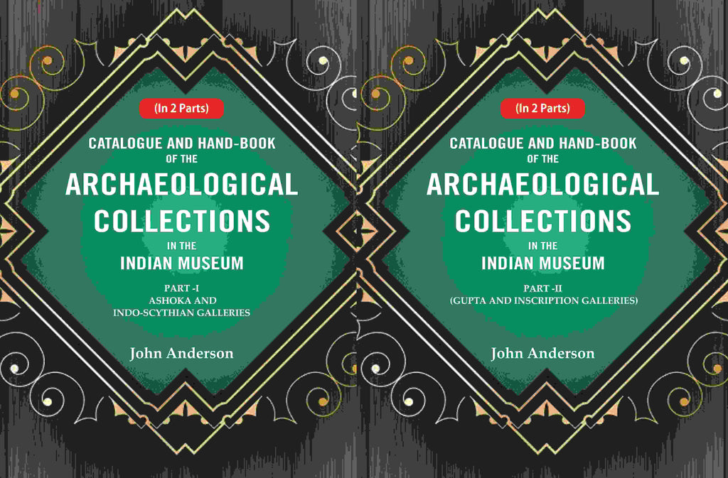 Catalogue and Hand-Book of the Archaeological Collections In the Indian Museum 2 Parts - Gyan Books