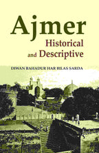 Ajmer: Historical and Descriptive - Gyan Books