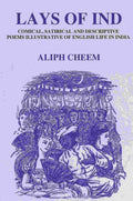 Lays of Ind: Comical, Satirical, and Descriptive Poems Illustrative of English life in India - Gyan Books