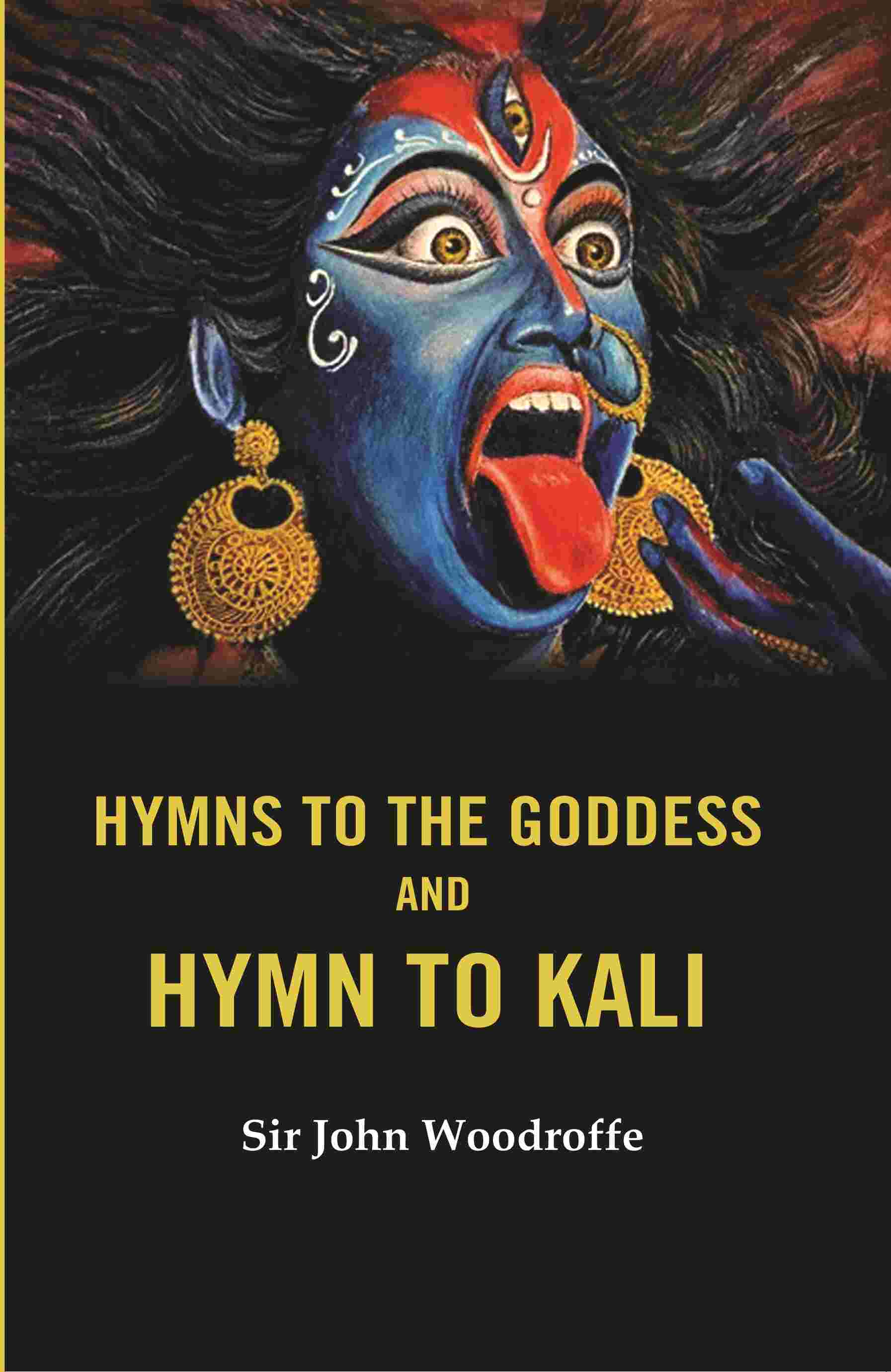 Hymns to the Goddess and Hymn to Kali - Gyan Books