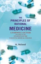 The Principles of Rational Medicine: A Farewell Lecture Delivered to the Students of The Calcutta Medical College - Gyan Books