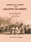 Narrative of a Journey from Calcutta to Europe: By way of Egypt, in the years 1827 and 1828 - Gyan Books