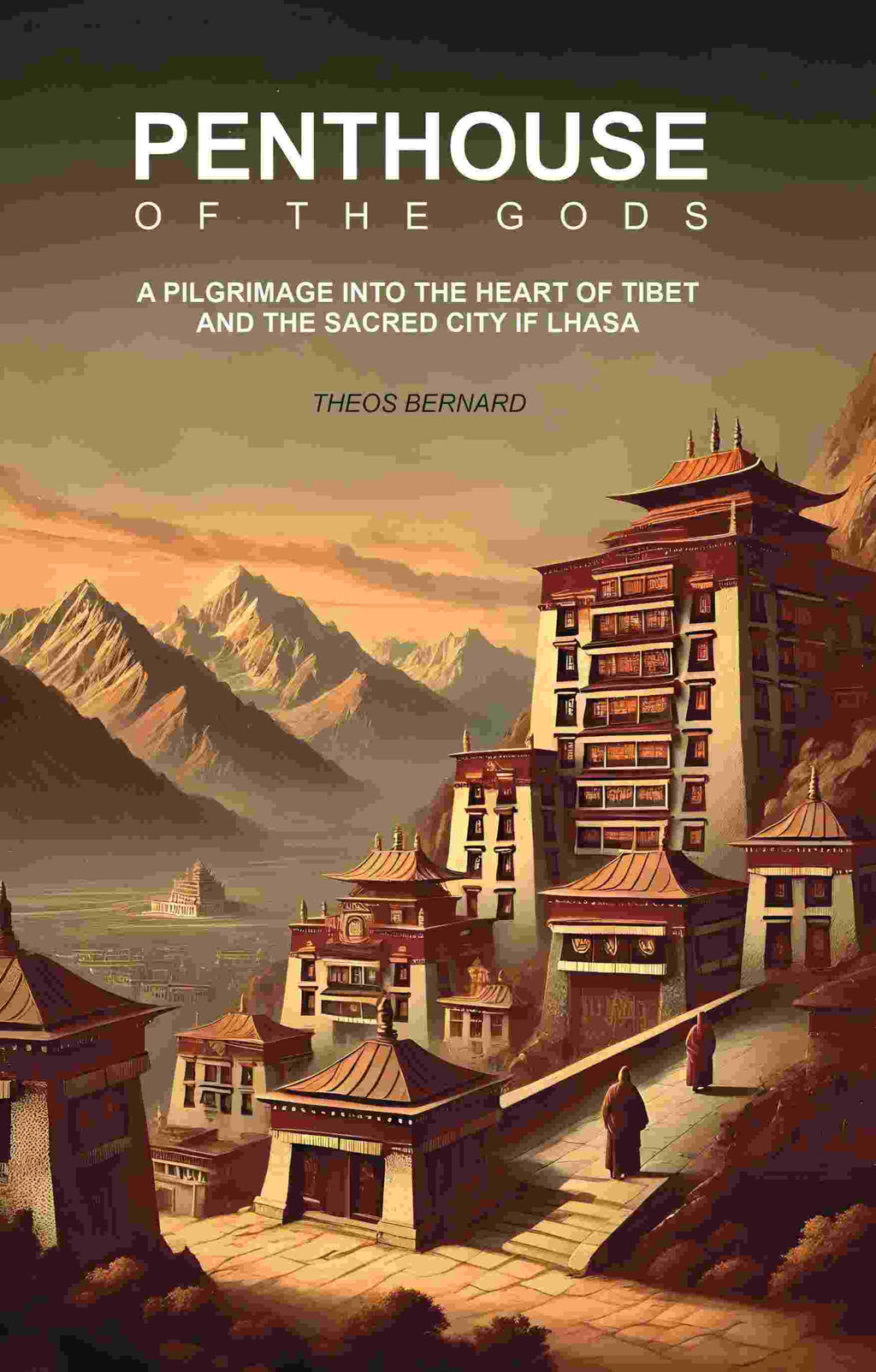 Penthouse of The Gods: A Pilgrimage Into the Heart of Tibet And The Sacred City of Lhasa - Gyan Books