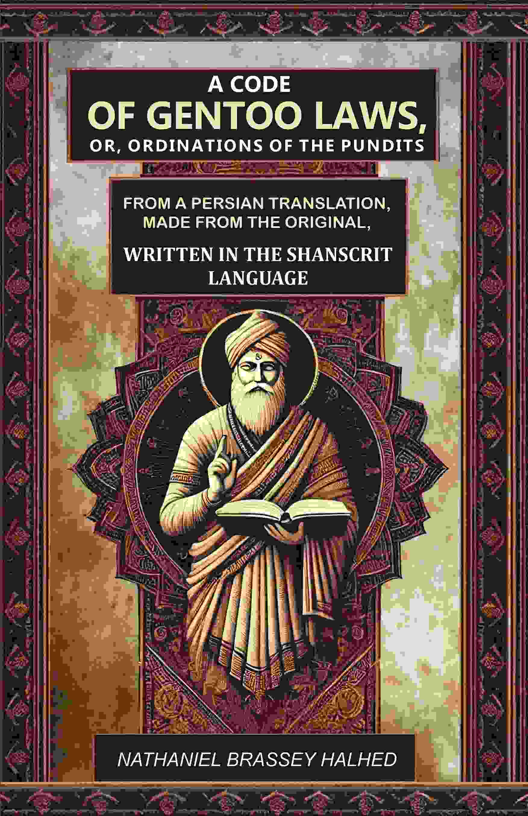 A Code Of Gentoo Laws,: Or, Ordinations Of The Pundits: From A Persian Translation, Made From The Original, - Gyan Books | Grab2Buy