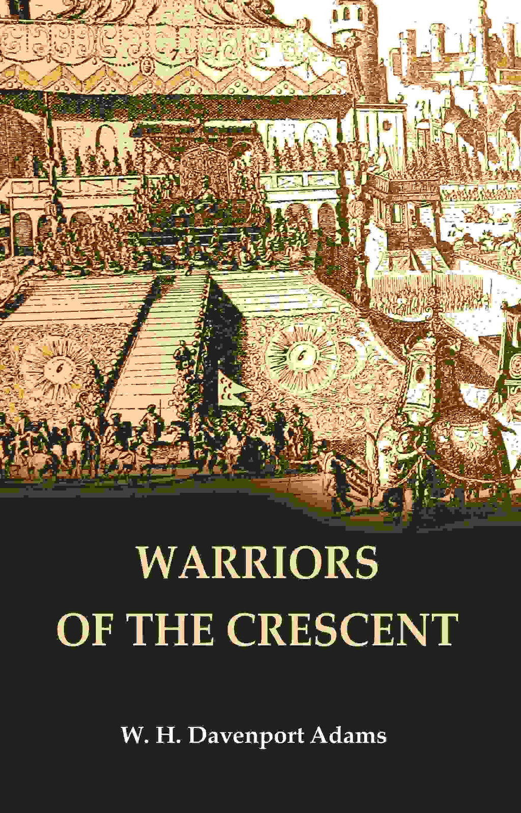 Warriors of the Crescent - Gyan Books