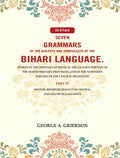 Seven Grammars Of The Dialects And Subdialects Of The Bihari Language Spoken In The Province Of Bihar - Gyan Books