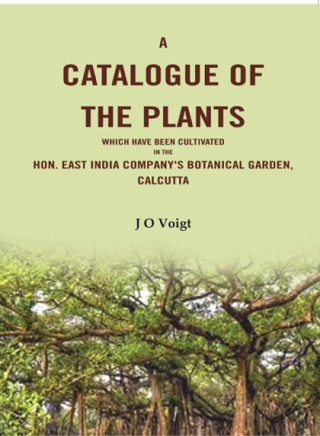 A Catalogue Of The Plants which have been cultivated in the Hon. East India Company's botanical garden, Calcutta - Gyan Books | Grab2Buy