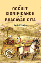 The Occult Significance of the Bhagavad Gita - Gyan Books