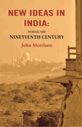 New Ideas in India: During the Nineteenth Century - Gyan Books