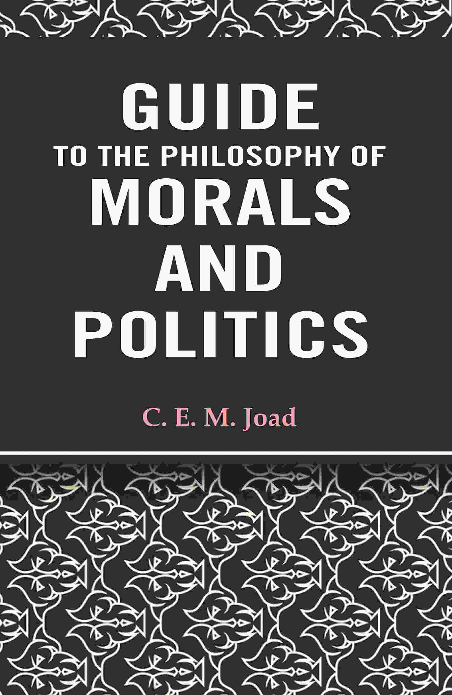 Guide to The Philosophy of Morals and Politics - Gyan Books | Grab2Buy