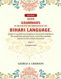 Seven Grammars Of The Dialects And Subdialects Of The Bihari Language Spoken In The Province Of Bihar - Gyan Books | Grab2Buy