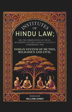 Institutes Of Hindu Law: Or, The Ordinances Of Menu, According To The Gloss Of Cullúca Comprising The - Gyan Books