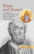 Râma and Homer: An Argument that in the Indian Epics Homer Found the Theme of His Two Great Poems - Gyan Books