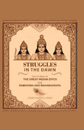 Struggles in the Dawn the Stories of the Great Indian Epics the Ramayana and Mahabharata - Gyan Books