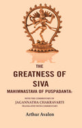 The Greatness of Siva Mahimnastava of Puspadanta: With the commentary of Jagannatha Chakravarti Translated with Commentary - Gyan Books | Grab2Buy