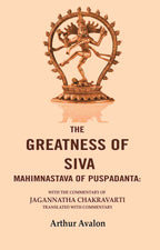 The Greatness of Siva Mahimnastava of Puspadanta: With the commentary of Jagannatha Chakravarti Translated with Commentary - Gyan Books | Grab2Buy