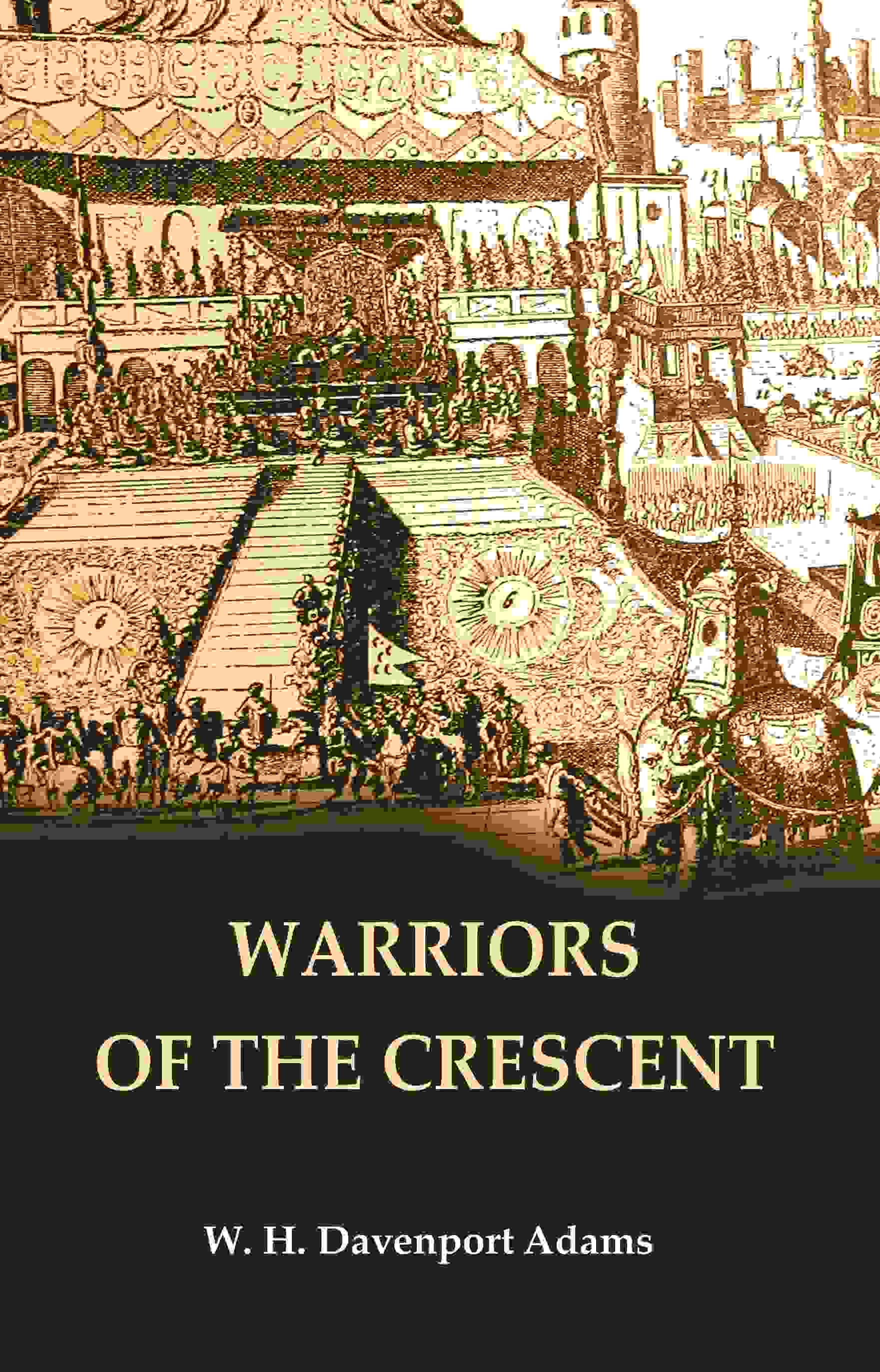 Warriors of the Crescent - Gyan Books