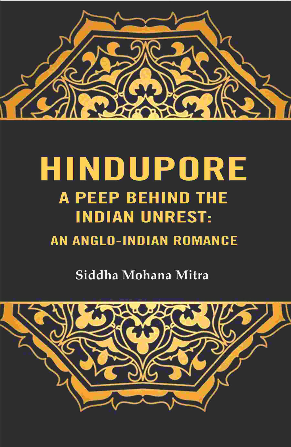 Hindupore A Peep Behind the Indian Unrest: An Anglo-Indian Romance - Gyan Books