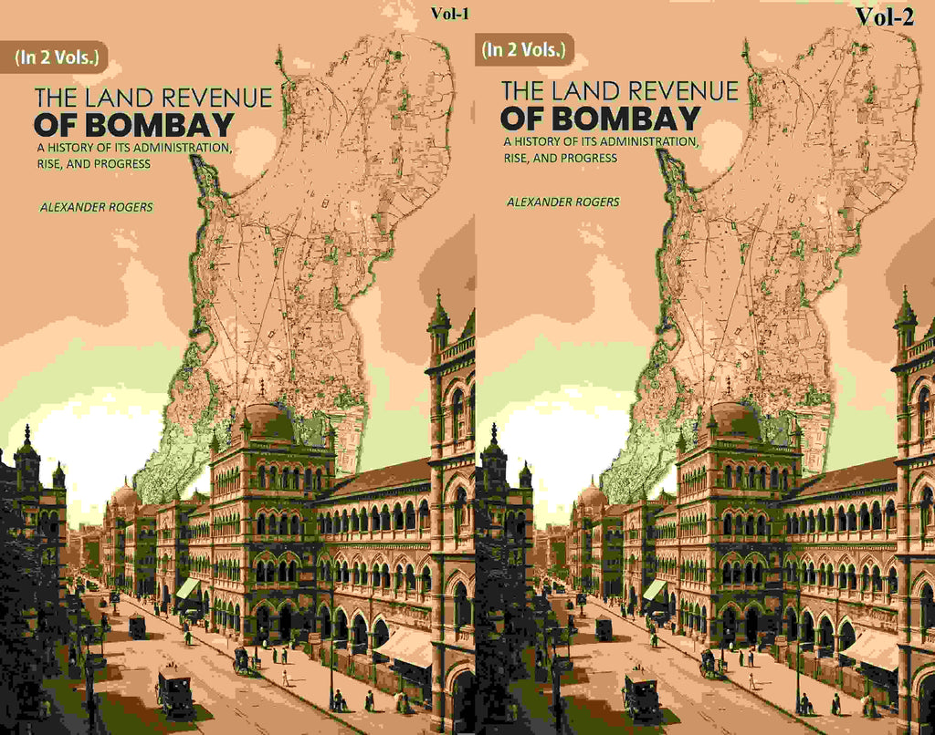 The Land Revenue of Bombay: A History of its Administration, Rise, and Progress 2 Vols. Set - Gyan Books