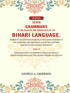 Seven Grammars Of The Dialects And Subdialects Of The Bihari Language Spoken In The Province Of Bihar - Gyan Books